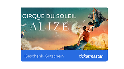 Alize Cirque du Soleil Berlin Ticket Gutschein